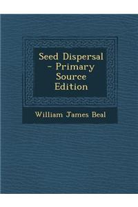 Seed Dispersal - Primary Source Edition