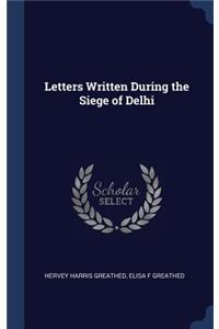 Letters Written During the Siege of Delhi