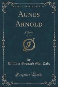Agnes Arnold, Vol. 1 of 3