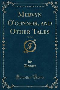 Mervyn O'Connor, and Other Tales, Vol. 3 of 3 (Classic Reprint)
