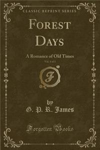 Forest Days, Vol. 1 of 3