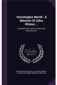 'christopher North', A Memoir Of John Wilson ...