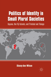 Politics of Identity in Small Plural Societies