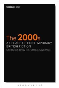 2000s: A Decade of Contemporary British Fiction