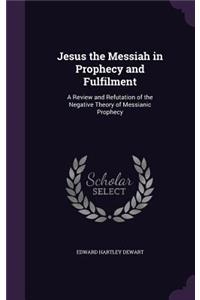 Jesus the Messiah in Prophecy and Fulfilment