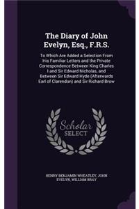 The Diary of John Evelyn, Esq., F.R.S.