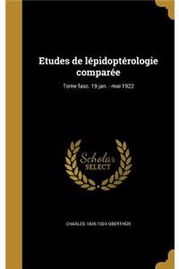 Etudes de lépidoptérologie comparée; Tome fasc. 19 jan. - mai 1922