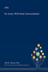 On Arrays with Small Autocorrelation
