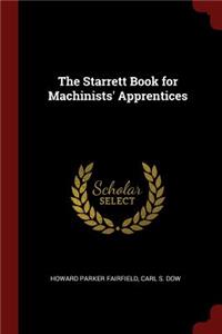 The Starrett Book for Machinists' Apprentices