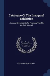 Catalogue Of The Inaugural Exhibition