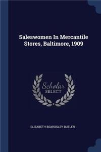 Saleswomen In Mercantile Stores, Baltimore, 1909