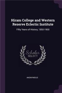 Hiram College and Western Reserve Eclectic Institute: Fifty Years of History, 1850-1900