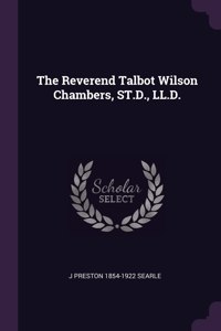 Reverend Talbot Wilson Chambers, ST.D., LL.D.