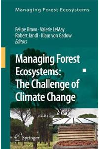 Managing Forest Ecosystems: The Challenge of Climate Change