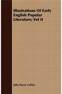 Illustrations of Early English Popular Literature; Vol II