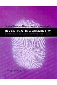 Student Solutions Manual for Johll's Investigating Chemistry: A Forensic Science Perspective