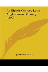 Eighth-Century Latin-Anglo-Saxon Glossary (1890)