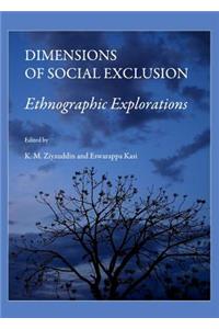 Dimensions of Social Exclusion: Ethnographic Explorations