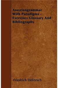 Assyriangrammar With Paradigms - Exercises Glossary And Bibliography