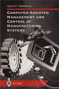 Computer-Assisted Management and Control of Manufacturing Systems