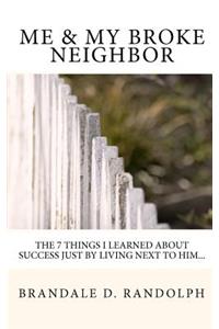 Me & My Broke Neighbor