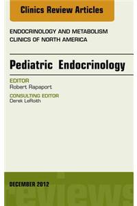Pediatric Endocrinology, an Issue of Endocrinology and Metabolism Clinics