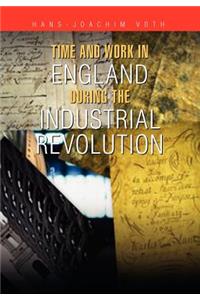 Time and Work in England During the Industrial Revolution