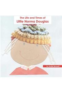 Life and Times of Little Norma Douglas