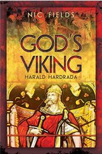 God's Viking: Harald Hardrada