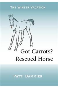 Got Carrots? Rescued Horse