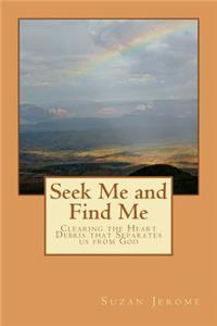 Seek Me and Find Me