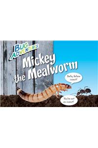 Mickey the Mealworm