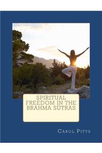 Spiritual Freedom in the Brahma Sutras