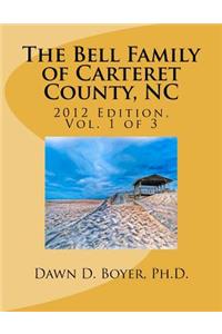 Bell Family of Carteret County, NC (2012 Ed.), Vol 1