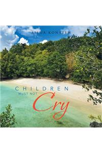 Children Must Not Cry