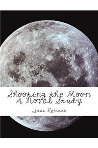 Shooting the Moon A Novel Study