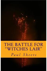 Battle for "Witches Lair"