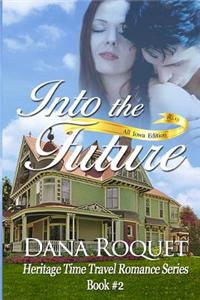 Into the Future (Heritage Time Travel Romance Series, Book 2)