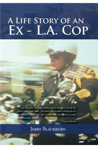 Life Story of an Ex - L.A. Cop