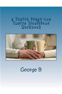 A Twelve Steps and Twelve Traditions Workbook