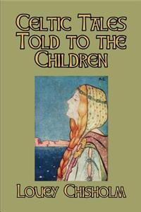 Celtic Tales Told to the Children