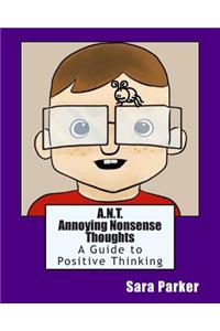 A.N.T. Annoying Nonsense Thoughts