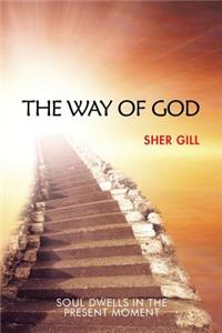 The Way of God: Soul Dwells in the Present Moment