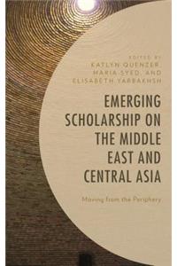 Emerging Scholarship on the Middle East and Central Asia