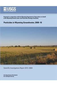 Pesticides in Wyoming Groundwater, 2008?10