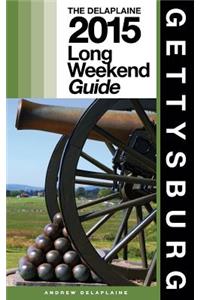 Gettysburg - The Delaplaine 2015 Long Weekend Guide