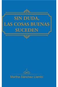 Sin duda, las cosas buenas suceden