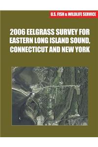 2006 Eelgrass Survey for Eastern Long Island Sound, Connecticut and New York