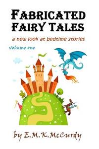 Fabricated Fairy Tales