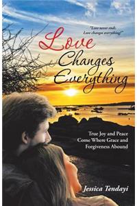 Love Changes Everything